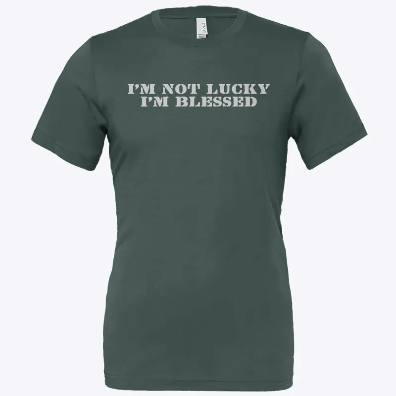 "Not Lucky, I’m Blessed" Clothing