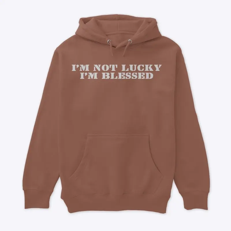 "Not Lucky, I’m Blessed" Clothing